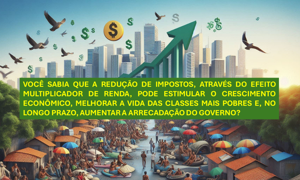 Redução de Impostos X Efeito Multiplicador de Renda : Entenda os Benefícios